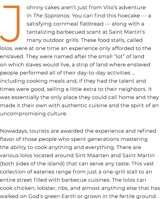 Johnny cakes aren’t just from Vito’s adventure in The Sopranos. You can find this hoecake — a satisfying cornmeal fla...