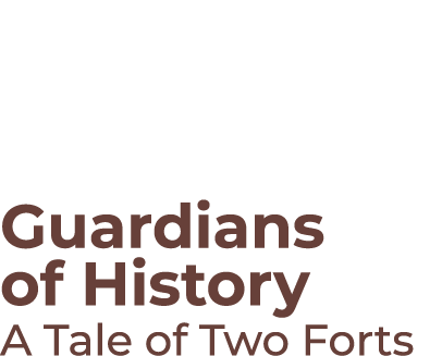 Guardians of History A Tale of Two Forts