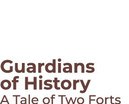 Guardians of History A Tale of Two Forts