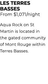 LES TERRES BASSES From $1,071/night Aqua Rock on St Martin is located in the gated community of Mont Rouge within Ter...