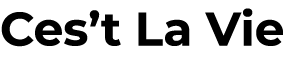 Ces’t La Vie 
