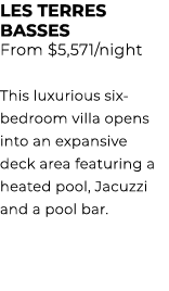 LES TERRES BASSES From $5,571/night This luxurious six bedroom villa opens into an expansive deck area featuring a he...