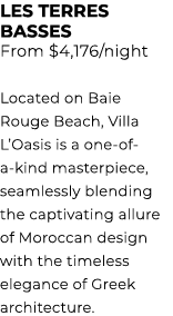 LES TERRES BASSES From $4,176/night Located on Baie Rouge Beach, Villa L’Oasis is a one of a kind masterpiece, seamle...