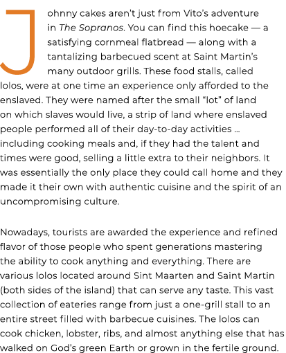 Johnny cakes aren’t just from Vito’s adventure in The Sopranos. You can find this hoecake — a satisfying cornmeal fla...