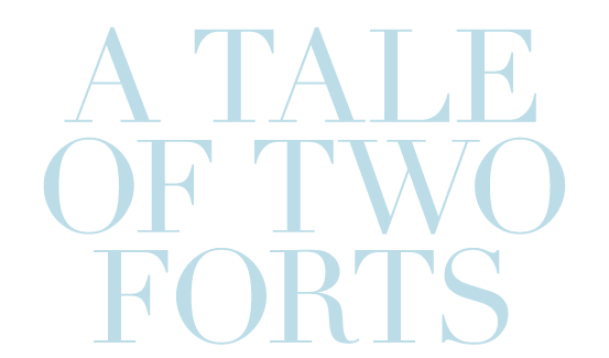 A Tale of Two Forts