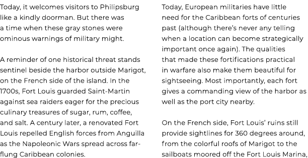 Today, it welcomes visitors to Philipsburg like a kindly doorman. But there was a time when these gray stones were om...