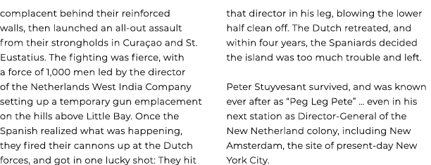 complacent behind their reinforced walls, then launched an all out assault from their strongholds in Cura ao and St. ...