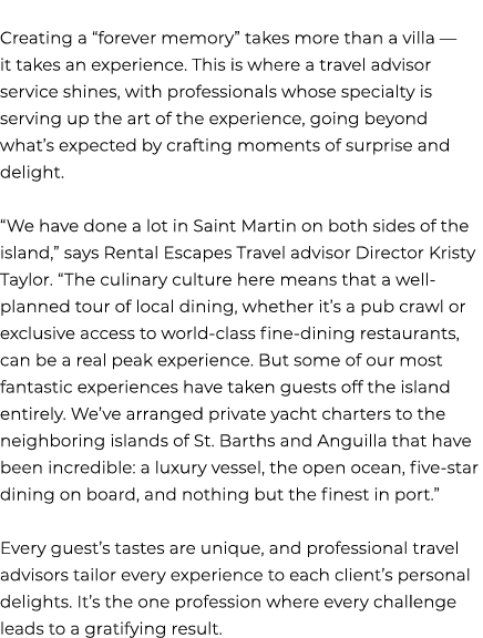 Creating a “forever memory” takes more than a villa — it takes an experience. This is where a travel advisor service ...