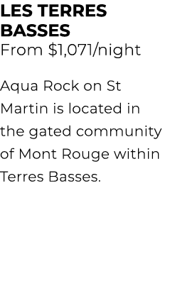 LES TERRES BASSES From $1,071/night Aqua Rock on St Martin is located in the gated community of Mont Rouge within Ter...