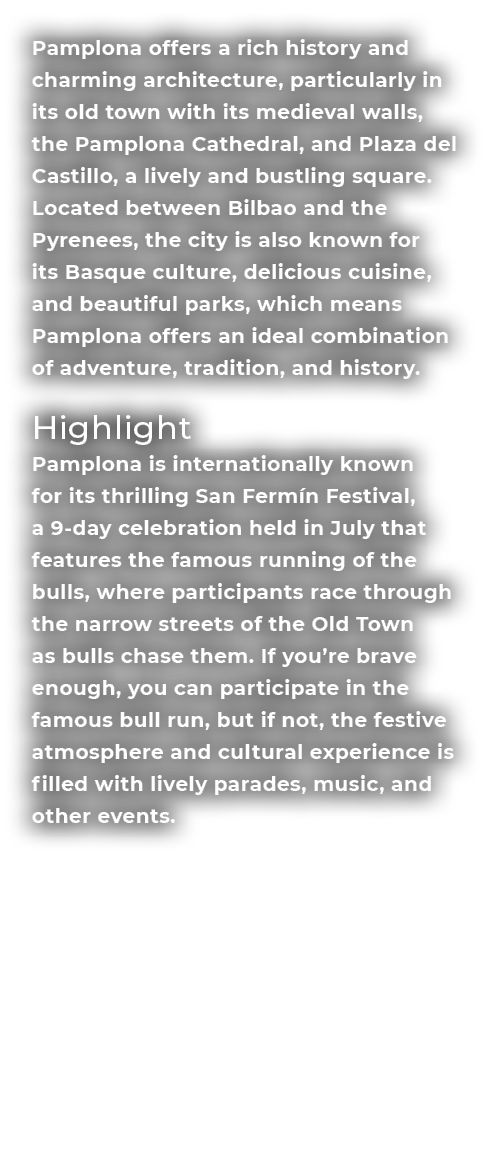 Pamplona offers a rich history and charming architecture, particularly in its old town with its medieval walls, the P...