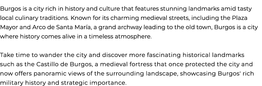 Burgos is a city rich in history and culture that features stunning landmarks amid tasty local culinary traditions. K...