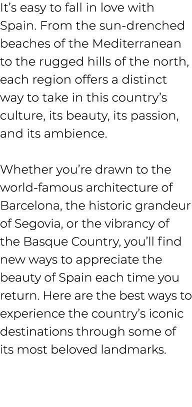 It’s easy to fall in love with Spain. From the sun drenched beaches of the Mediterranean to the rugged hills of the n...