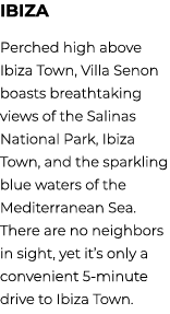 Ibiza Perched high above Ibiza Town, Villa Senon boasts breathtaking views of the Salinas National Park, Ibiza Town, ...