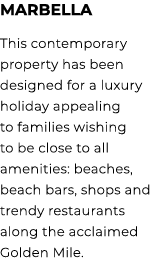 Marbella This contemporary property has been designed for a luxury holiday appealing to families wishing to be close ...