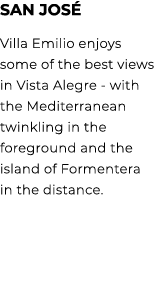 San Jos Villa Emilio enjoys some of the best views in Vista Alegre with the Mediterranean twinkling in the foregroun...