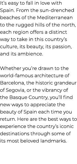 It’s easy to fall in love with Spain. From the sun drenched beaches of the Mediterranean to the rugged hills of the n...