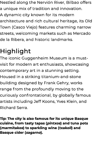 Nestled along the Nervi n River, Bilbao offers a unique mix of tradition and innovation. A dynamic city known for its...