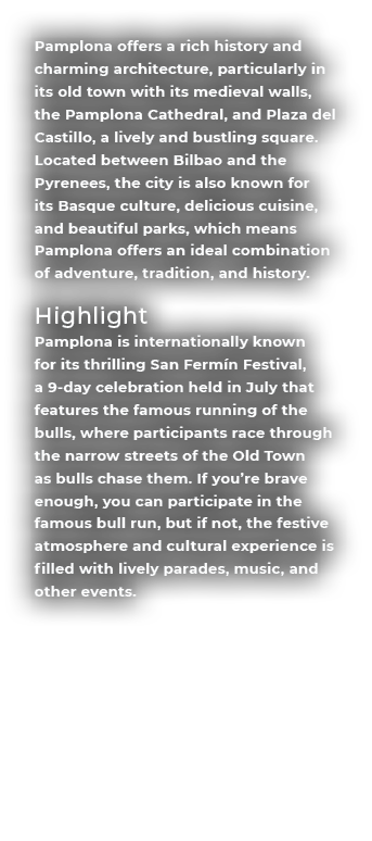 Pamplona offers a rich history and charming architecture, particularly in its old town with its medieval walls, the P...