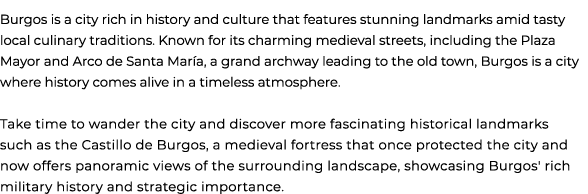 Burgos is a city rich in history and culture that features stunning landmarks amid tasty local culinary traditions. K...