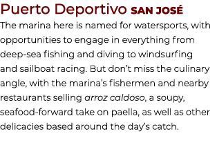 Puerto Deportivo San Jos The marina here is named for watersports, with opportunities to engage in everything from d...