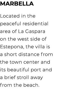 Marbella Located in the peaceful residential area of La Gaspara on the west side of Estepona, the villa is a short di...