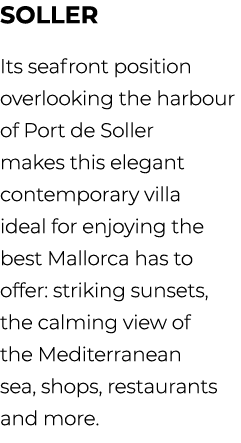 Soller Its seafront position overlooking the harbour of Port de Soller makes this elegant contemporary villa ideal fo...