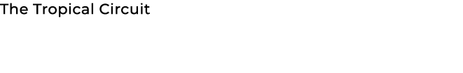The Tropical Circuit 