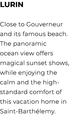 LURIN Close to Gouverneur and its famous beach. The panoramic ocean view offers magical sunset shows, while enjoying ...