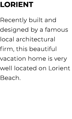 LORIENT Recently built and designed by a famous local architectural firm, this beautiful vacation home is very well l...