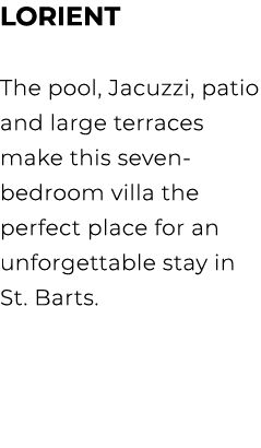 LORIENT The pool, Jacuzzi, patio and large terraces make this seven bedroom villa the perfect place for an unforgetta...