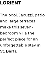 LORIENT The pool, Jacuzzi, patio and large terraces make this seven bedroom villa the perfect place for an unforgetta...