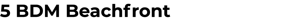 5 BDM Beachfront