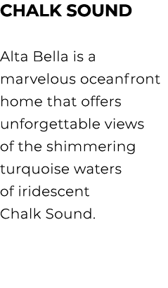 CHALK SOUND Alta Bella is a marvelous oceanfront home that offers unforgettable views of the shimmering turquoise wat...