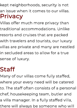 kept neighborhoods, security is not an issue when it comes to our villas. Privacy Villas offer much more privacy than...