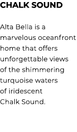 CHALK SOUND Alta Bella is a marvelous oceanfront home that offers unforgettable views of the shimmering turquoise wat...