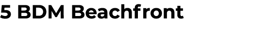 5 BDM Beachfront
