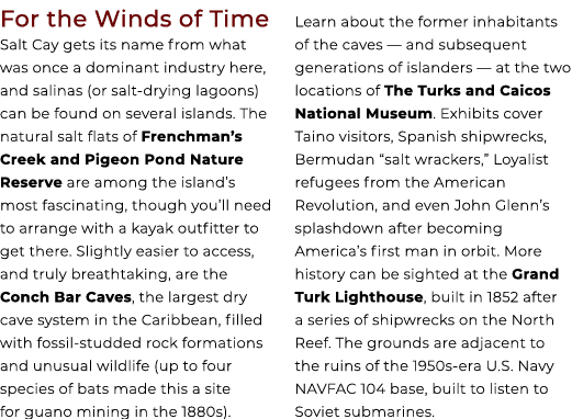 For the Winds of Time Salt Cay gets its name from what was once a dominant industry here, and salinas (or salt drying...