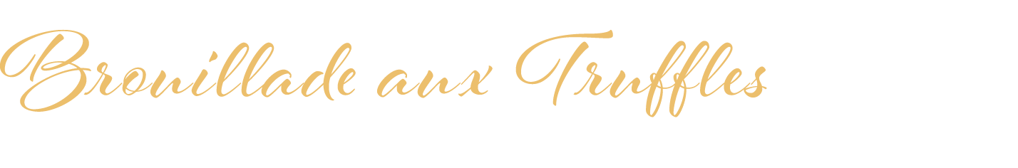 Brouillade aux Truffles 