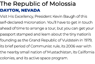 The Republic of Molossia Dayton, Nevada Visit His Excellency, President Kevin Baugh of this self declared micronation...