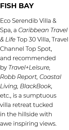 FISH BAY Eco Serendib Villa & Spa, a Caribbean Travel & Life Top 30 Villa, Travel Channel Top Spot, and recommended b...