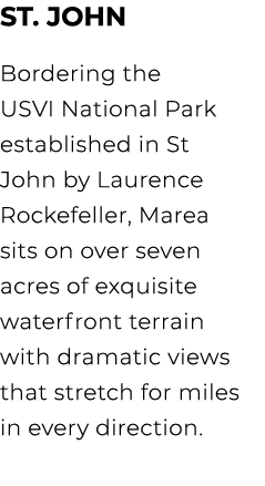 St. John Bordering the USVI National Park established in St John by Laurence Rockefeller, Marea sits on over seven ac...