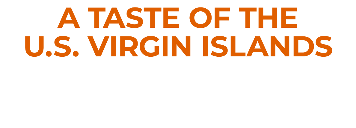 a taste of the U.S. Virgin Islands