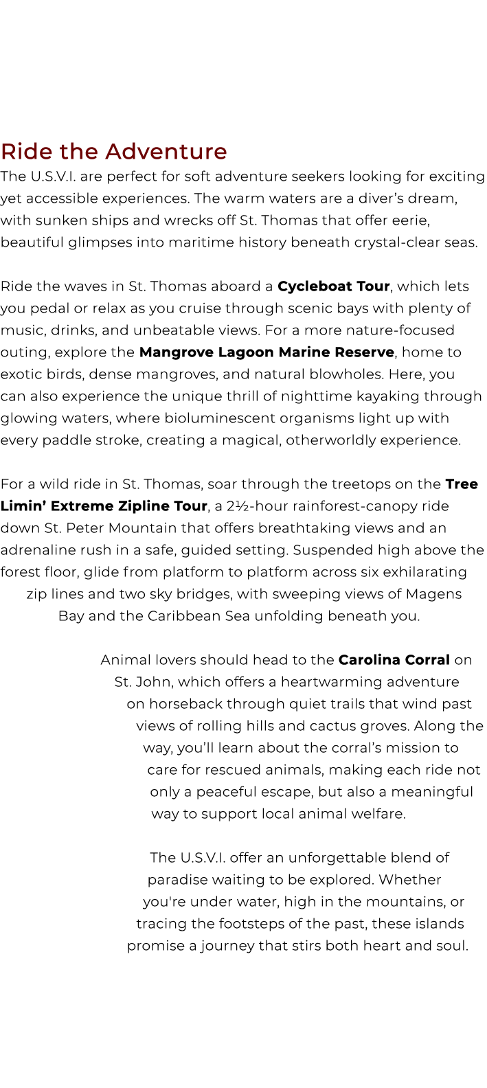 Ride the Adventure The U.S.V.I. are perfect for soft adventure seekers looking for exciting yet accessible experience...