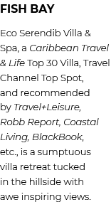 FISH BAY Eco Serendib Villa & Spa, a Caribbean Travel & Life Top 30 Villa, Travel Channel Top Spot, and recommended b...