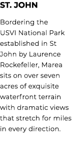 St. John Bordering the USVI National Park established in St John by Laurence Rockefeller, Marea sits on over seven ac...