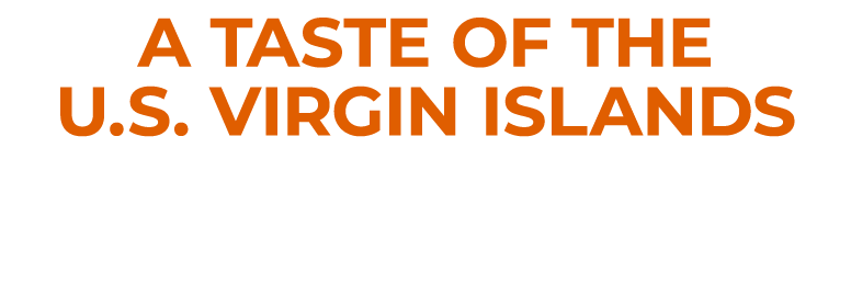a taste of the U.S. Virgin Islands