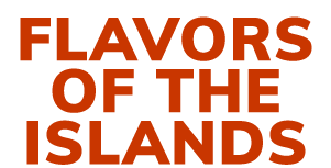 Flavors of the Islands