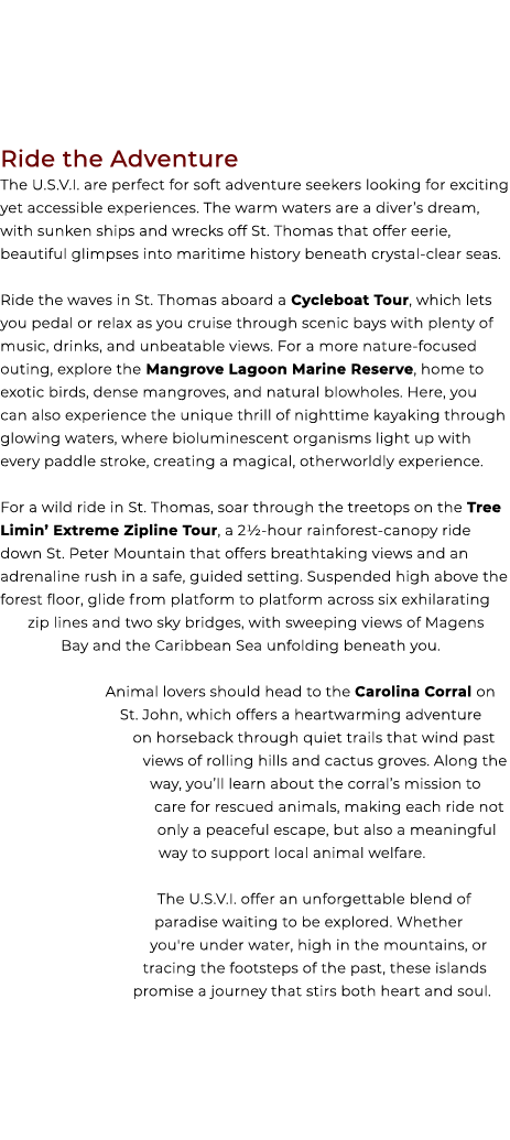 Ride the Adventure The U.S.V.I. are perfect for soft adventure seekers looking for exciting yet accessible experience...