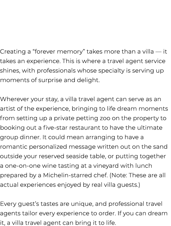 Creating a “forever memory” takes more than a villa — it takes an experience. This is where a travel agent service sh...