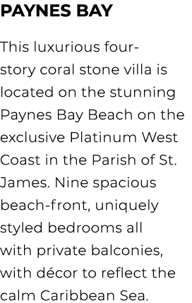 Paynes Bay This luxurious four story coral stone villa is located on the stunning Paynes Bay Beach on the exclusive P...